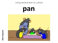 Cousas da rata Luísa. O pan